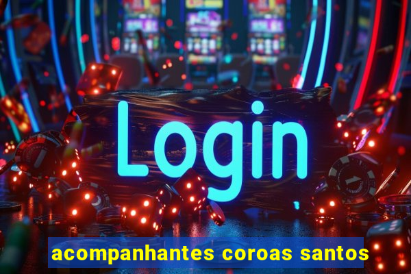 acompanhantes coroas santos